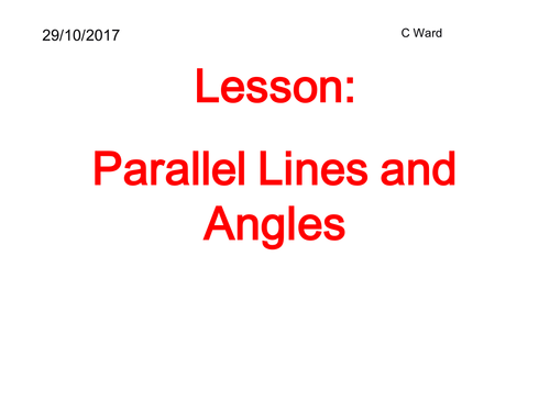 WHOLE LESSON: ANGLES IN PARALLEL LINES