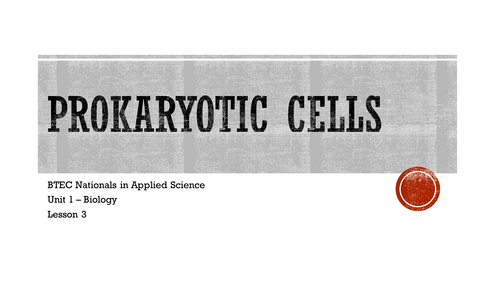 (NEW) BTEC  L3 Applied science Unit 1 - Biology - Prokaryotic cells