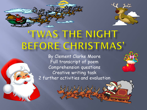 Twas the night before Christmas - reading comprehension, creative poetry writing and further tasks.