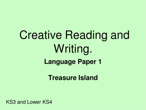 Creative Reading and Writing GCSE (1-9) two lessons : Treasure Island (19th century novel)