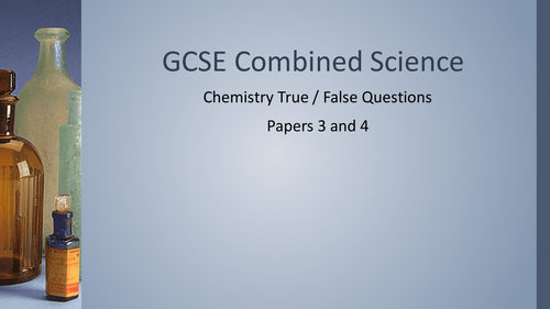Edexcel Combined Science 9-1 Chemistry True False Statements  as starters