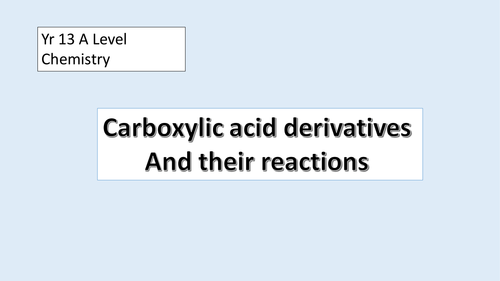 A level chemistry Carboxylic acids and their derivities  - Full 2/3 lesson pwpt with all you need