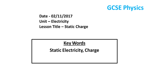 Static Charge - Lesson 1, Electricity, AQA Physic GCSE