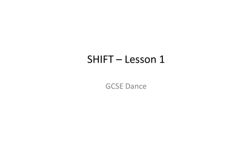 AQA GCSE Dance - Teaching Set Phrase Shift - 6 weeks of lessons