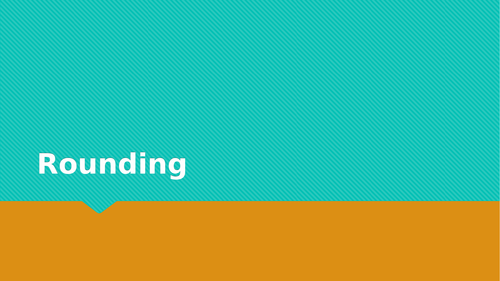 Rounding & Estimating Lesson (PowerPoint)