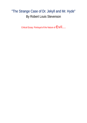 A grade GCSE English Jekyll and Hyde critical essay nature of evil