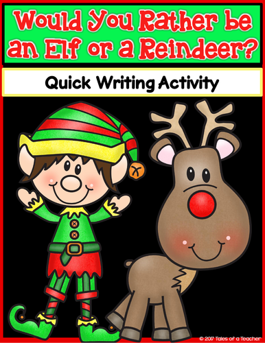 Would You Rather be an Elf or a Reindeer? Writing Activity