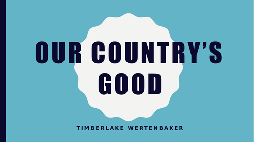 Context and Introduction 'Our Country's Good' - Wertenbaker