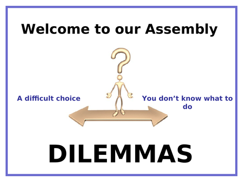Dilemmas - Class Assembly