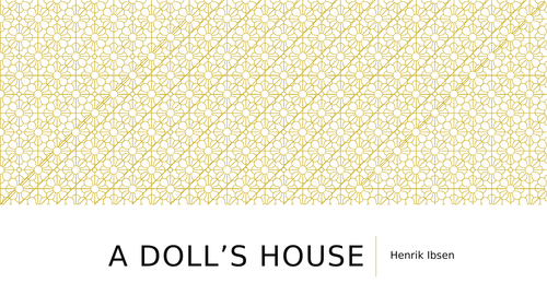 A Doll's House - Henrik Ibsen: Act One Reading Companion (4 Lessons)