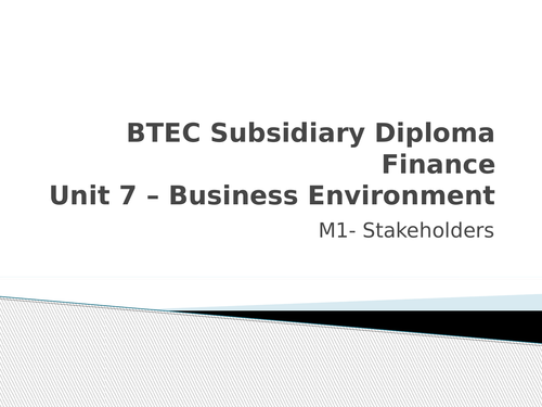 Level 2 BTEC Business Unit 1 - The Business Environment (P2, M1 and D1) - Stakeholders