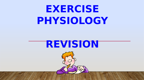 A Level PE- Revision for Exercise Physiology