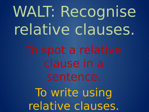 Relative Clause Powerpoint Year 5 and 6