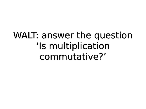 MATHS Yr 3 Is Multiplication Commutative?