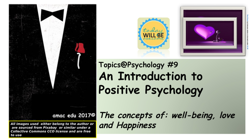 Topics@Psychology #9: An introduction  to positive psychology