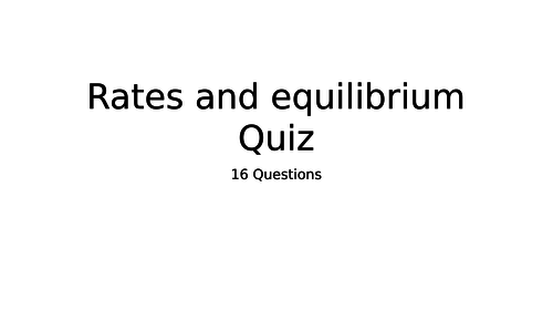 AQA GCSE Chemistry Triology Rates and equilibrium Revision quiz