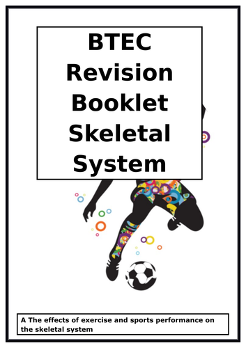 BTEC National in Sport L3 - Unit 1 - Anatomy and Physiology - Skeletal System Workbook/Revision Book