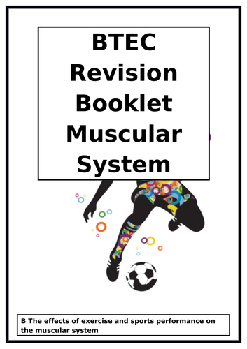 BTEC National in Sport L3 - Unit 1 - Anatomy and Physiology - Muscular System Workbook/Revision Book