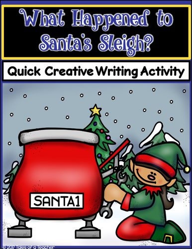 What Happened to Santa's Sleigh ~ Writing Activity