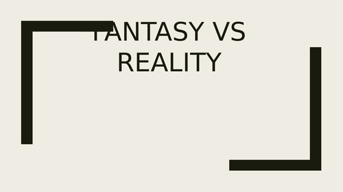 fantasy vs reality assembly