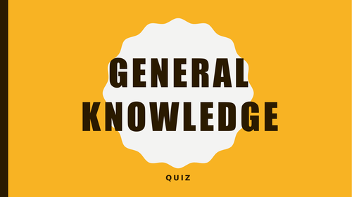 General Knowledge Quiz No 2.  Perfect for form or tutor time!