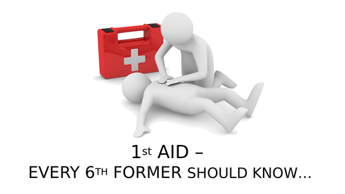 Yr 12/13 Tutor Session: First Aid