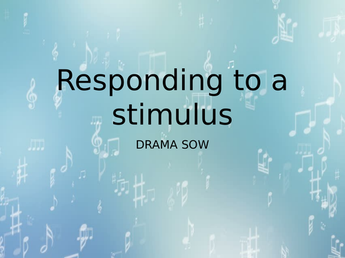 Responding to a stimulus (Drama SOW)
