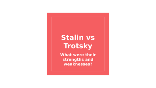 EdExcel iGCSE Comparison  of Stalin and Trotsky also suitable for GCSE presentation and worksheet