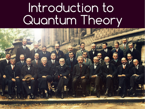 Introduction to Quantum Physics A Level Teaching Resources