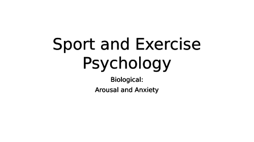 Option 4 - Sport and Exercise Psychology. Topic 1 - Arousal and Anxiety.