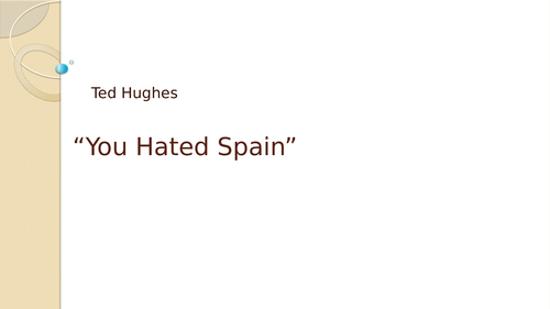 "You Hated Spain", by Ted Hughes