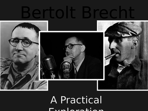 Brecht Practical Exploration- 2 lessons