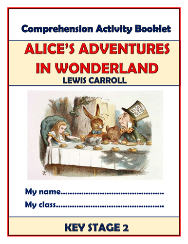 Alice's Adventures in Wonderland - KS2 Comprehension Activities Booklet!