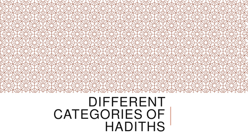 Categories and Reliability of the Hadiths Islam A Level