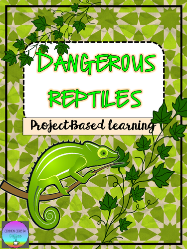 Dangerous Reptile Report - GUIDED GENIUS HOUR!!