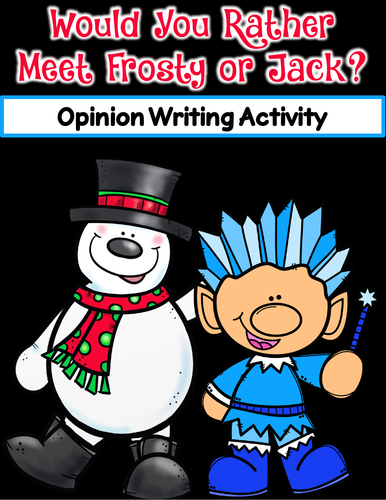 Would You Rather Meet Frosty or Jack? ~ Writing Activity
