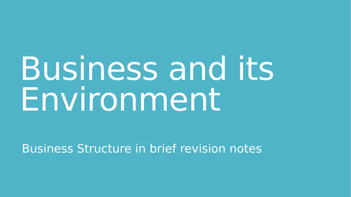 Business structure revision notes for international and UK CIE AS/Alevel business