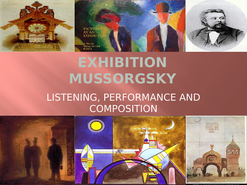 Pictures at an exhibition - Mussorgksy. Listening, performance and composition.