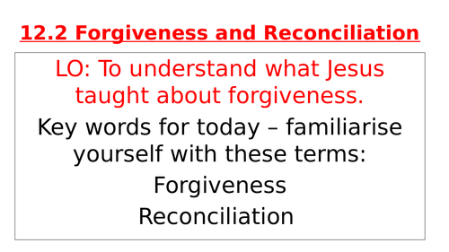 AQA B GCSE - 12.2 - Forgiveness and Reconciliation