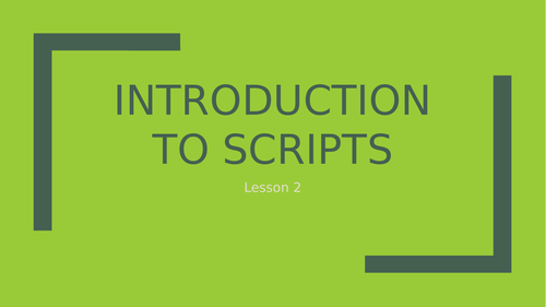 Year 8 Introduction to scripts