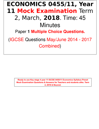 3 in 1 ECONOMICS 0455/1, Yr 11 Mock Exam 2018. Multiple Choice Questions/Work Sheet/Answers Opt,' A