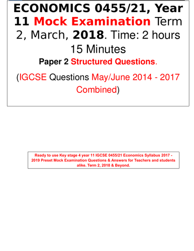 ECONOMICS 0455/2, Yr 11 Mock Exam Term 2, March, 2018.  P 2 Structured Qs/Work Sheet/Answers