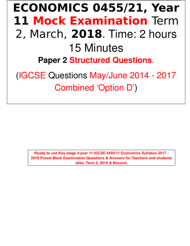 3 in 1 ECONOMICS 0455/2, Yr 11 Mock Exam 2018.  P 2 Structured Qs/Work Sheet/Answers Opt. A