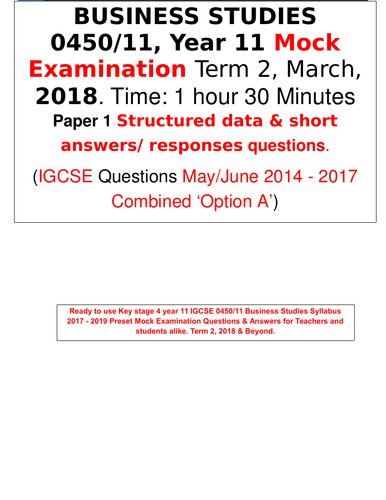 3 in 1 BUSINESS STUDIES 0450/1, Yr 11 Mock Exam 2018.  P 1 Short Qs/Work Sheet/Answers Opt D