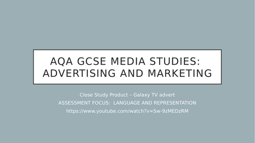 AQA GCSE MEDIA NEW SPECIFICATION CLOSE STUDY PRODUCT (CSP) UNIT OF WORK GALAXY CHOCOLATE