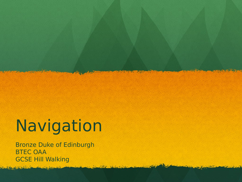 Navigation (Bronze/Silver DofE, GCSE Hill Walking/Orienteering, BTEC Sport OAA)