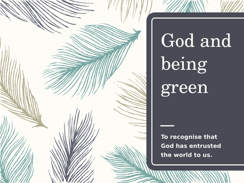 God and being green