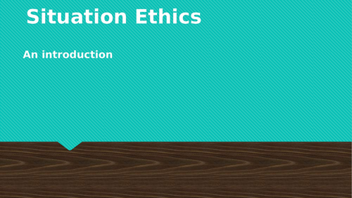 Introduction to Situation Ethics - A level RS