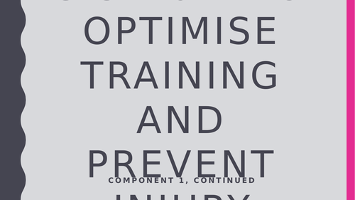 GCSE Edexcel PE (9-1): Component 1, Topic 3.5 How to Optimise Training and prevent injury (Part 2)