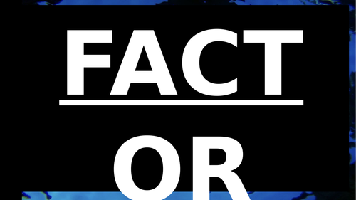 Fact or Fib? Fun starter (PowerPoint & optional video)